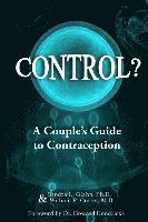 bokomslag Control?: A Couple's Guide to Contraception