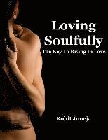 bokomslag Loving Soulfully: The Key to Rising In Love