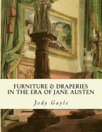 bokomslag Furniture and Draperies in the Era of Jane Austen: Ackermann's Repository of Arts