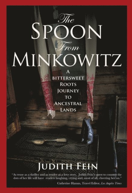 The Spoon from Minkowitz: A Bittersweet Roots Journey to Ancestral Lands 1