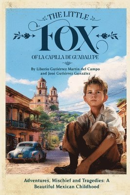 bokomslag The Little Fox of la Capilla de Guadalupe