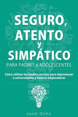 Seguro, Atento y Simpático: Cómo utilizar los medios sociales para impresionar a universidades y a futuros empleadores 1