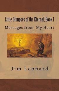bokomslag Little Glimpses of the Eternal: Book 1: Messages from My Heart