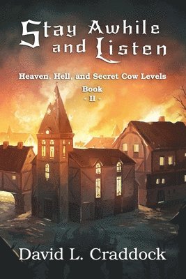 Stay Awhile and Listen: Book II: Heaven, Hell, and Secret Cow Levels 1