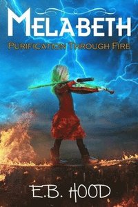 bokomslag Melabeth Purification Through Fire: Purification Through Fire