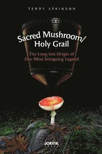 Terry Atkinson - Sacred Mushroom/Holy Grail, Häftad