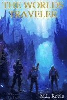 M. L. Roble, M L Roble - The Worlds Traveler, Häftad
