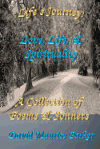 bokomslag Life's Journey: Love, Life, & Spirituality: A Collection of Poems & Sonnets