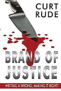 Brand of Justice: Writing a Wrong, Making It Right! 1