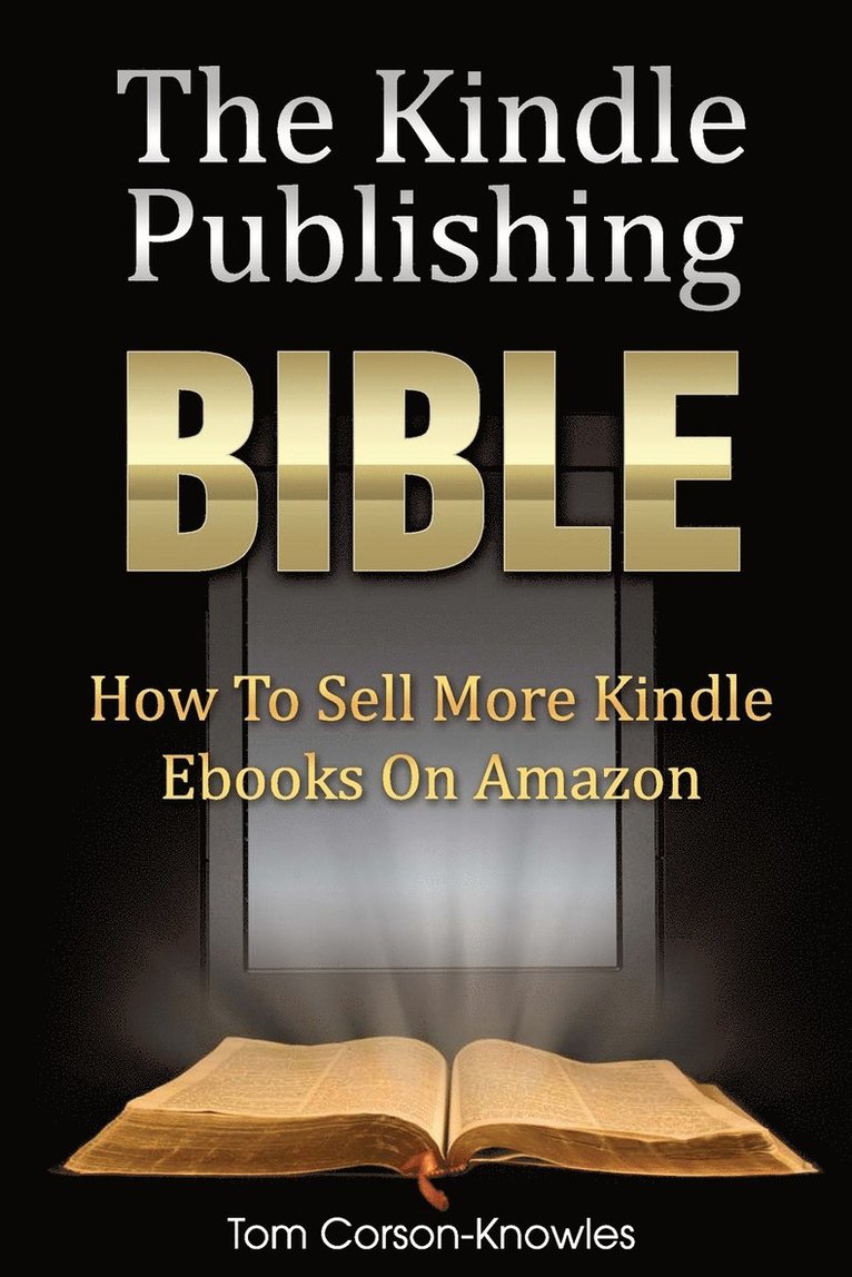 The Kindle Publishing Bible 1