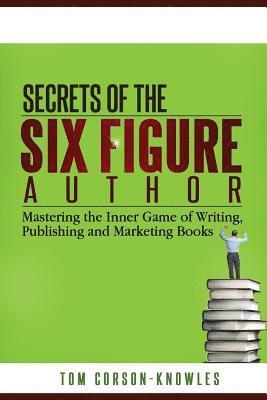 Secrets of the Six-Figure Author 1