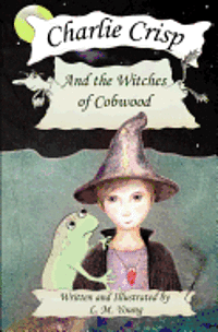 bokomslag Charlie Crisp and the Witches of Cobwood