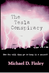 bokomslag The Tesla Conspiracy: How far will they go to keep it a secret?