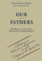 bokomslag Our Unlikely Fathers: The Signers of the Texas Declaration of Independence