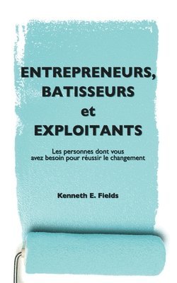 Kenneth E Fields, Kenneth E. Fields - Entrepreneurs, Bâtisseurs, et Exploitants, Häftad