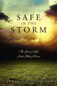 bokomslag Safe In The Storm: The Grace of God, In the Midst of Cancer