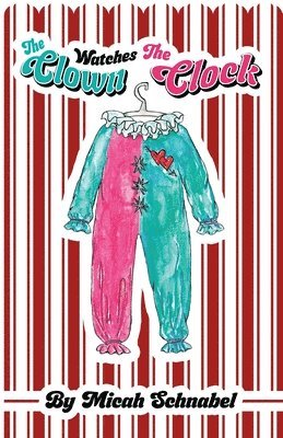 Micah Schnabel - Clown Watches the Clock, Häftad