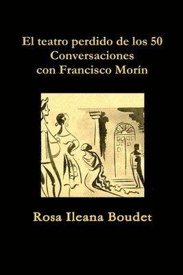 bokomslag teatro perdido de los 50. Conversaciones con Francisco Morín