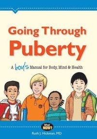 bokomslag Going Through Puberty: A Boy's Manual for Body, Mind & Health