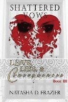bokomslag Shattered Vows: Love, Lies & Consequences Book 3