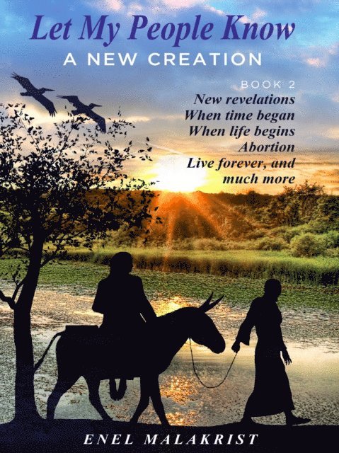 "Let My People Know" Book 2, A New Creation