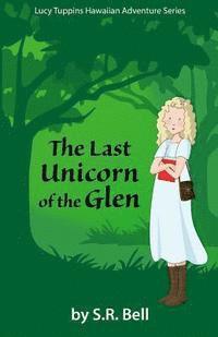 bokomslag Lucy Tuppins Hawaiian Adventure Series: The Last Unicorn of the Glen