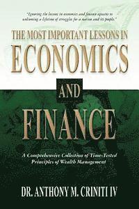 Anthony M. Criniti IV - The Most Important Lessons in Economics and Finance: A Comprehensive Collection of Time-Tested Principles of Wealth Management, Häftad