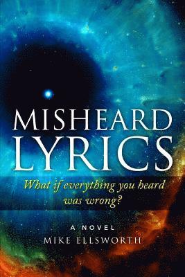 bokomslag Misheard Lyrics: What if everything you heard was wrong?
