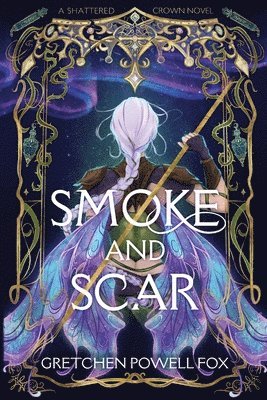 Gretchen Powell Fox - Smoke and Scar, Häftad