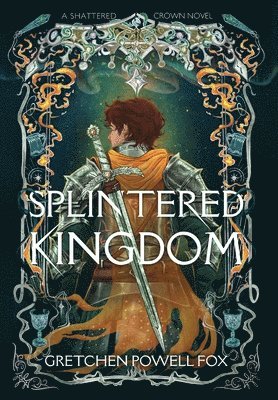 Gretchen Powell Fox - Splintered Kingdom, Inbunden