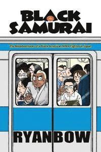 bokomslag Black Samurai: The Misadventures of a Black American MMA Fighter in Japan