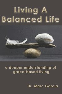 bokomslag Living A Balanced Life