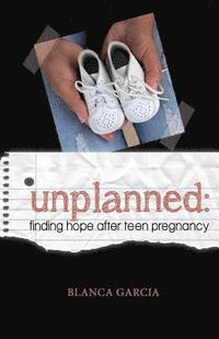 bokomslag Unplanned: Finding Hope After Teen Pregnancy