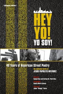 bokomslag Hey Yo! Yo Soy! - 40 Years of Nuyorican Street Poetry, A Bilingual Edition