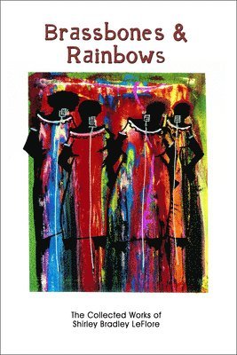 bokomslag Brassbones & Rainbows - The Collected Works of Shirley Bradley LeFlore