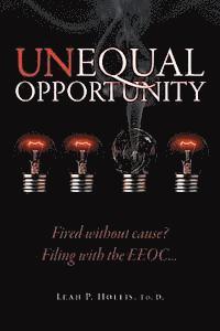 bokomslag Unequal Opportunity: Fired without cause? Filing with the EEOC>