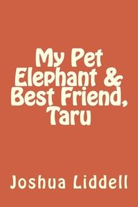 bokomslag My Pet Elephant & Best Friend, Taru