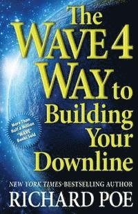 bokomslag The WAVE 4 Way to Building Your Downline