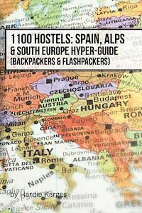 bokomslag 1100 Hostels: Spain, Alps & South Europe Hyper-Guide: Backpackers & Flashpackers