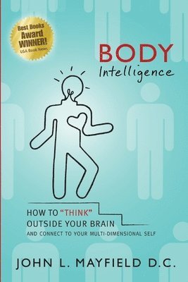 bokomslag Body Intelligence: How to "Think" Outside Your Brain and connect to your multi-dimensional self