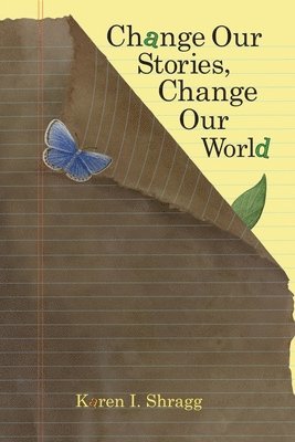 Karen Shragg - Change Our Stories, Change Our World, Häftad