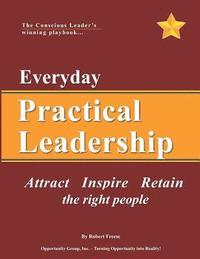 bokomslag Everyday Practical Leadership: Attract, Inspire and Retain the right people