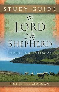 Joshua D. Rowe - The Lord Is My Shepherd Study Guide, Häftad