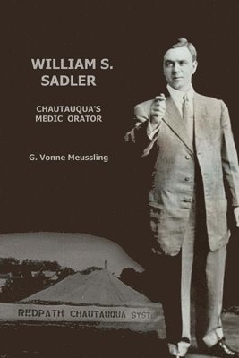 William S. Sadler: Chautauqua's Medic Orator 1