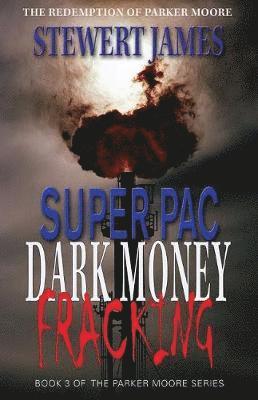 Super PAC Dark Money Fracking