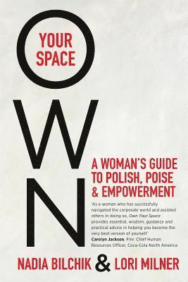 Own Your Space: A Woman's Guide to Polish, Poise and Empowerment 1