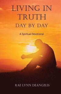 bokomslag Living in Truth Day by Day: A Spiritual Devotional