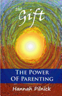 The Gift: The Power of Parenting 1