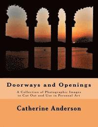 Catherine Anderson - Doorways and Openings: A Collection of Photographic Images to Cut Out and Use in Personal Art, Häftad