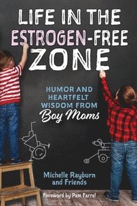 bokomslag Life in the Estrogen-Free Zone